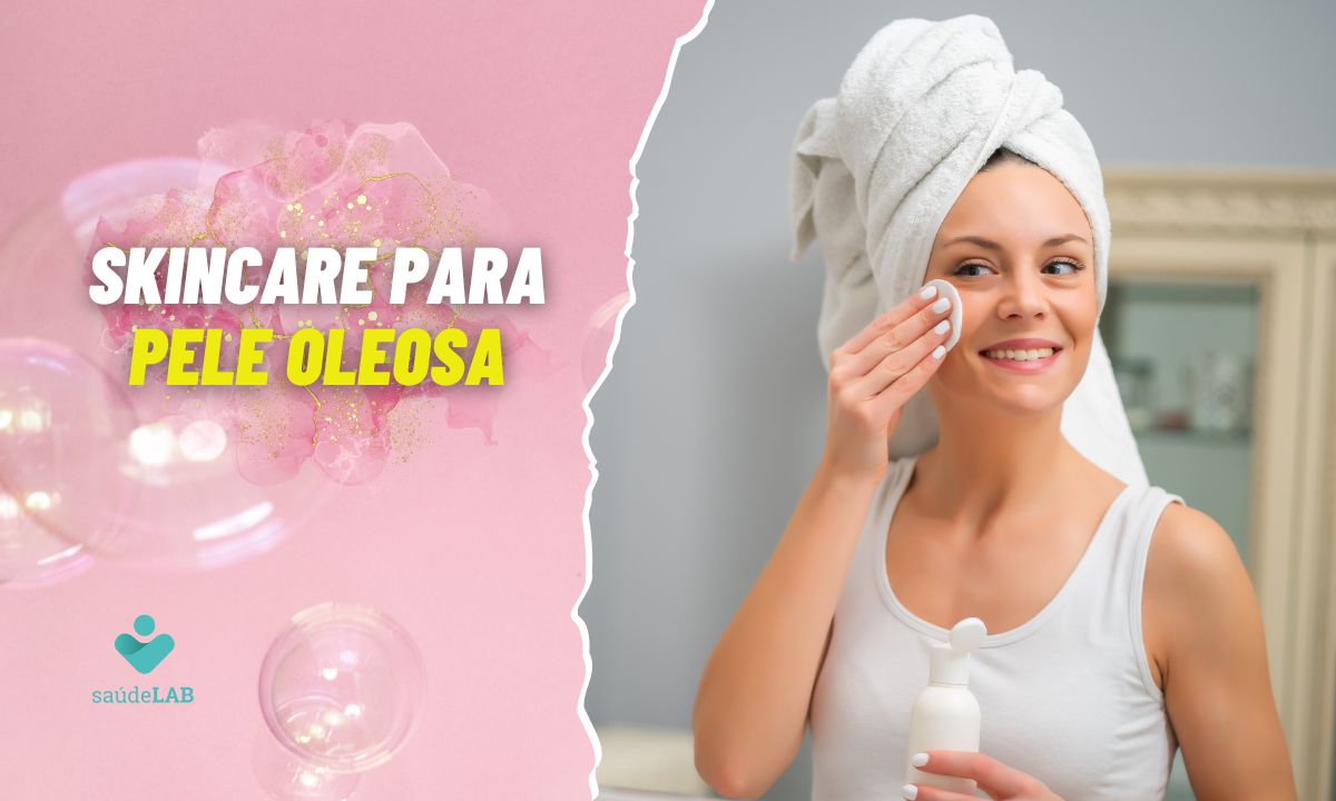 Skincare de pele oleosa: quais são os produtos realmente necessários? 1 Skincare para pele oleosa.