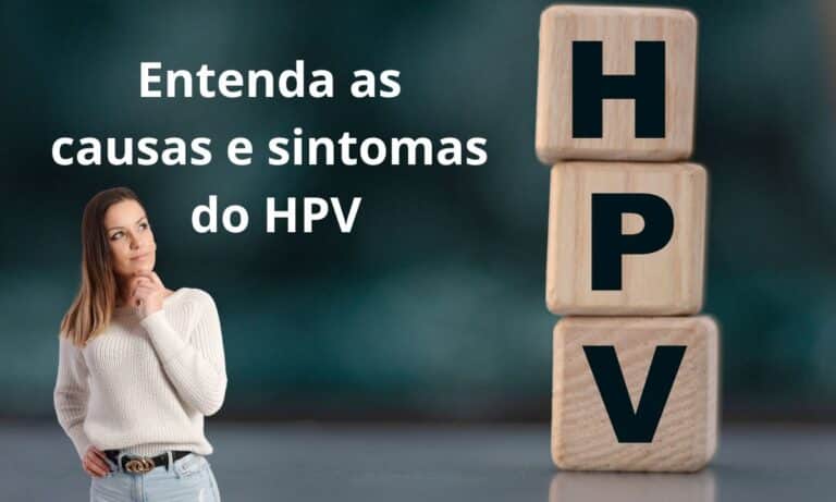 Causas e sintomas do HPV.