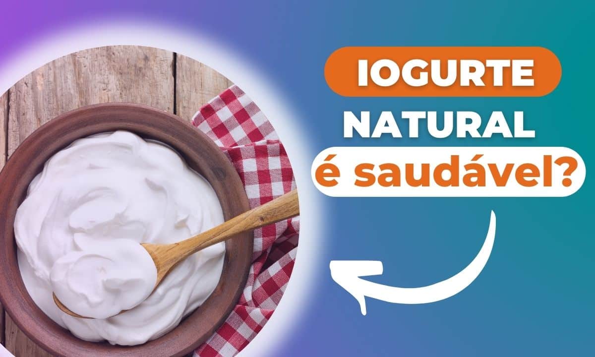 Iogurte natural é saudável? Como escolher bem e não cair em pegadinhas 1 Iogurte Natural é saudável?