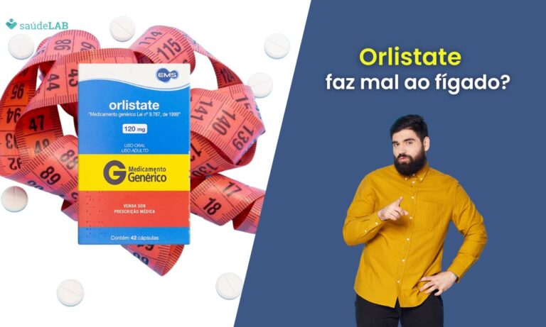 Orlistat faz mal ao fígado.
