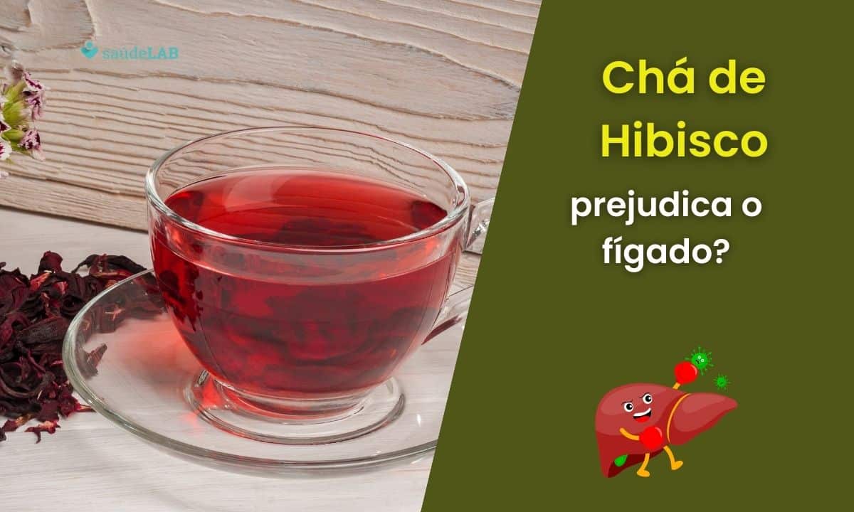 Chá de hibisco faz mal ao fígado.