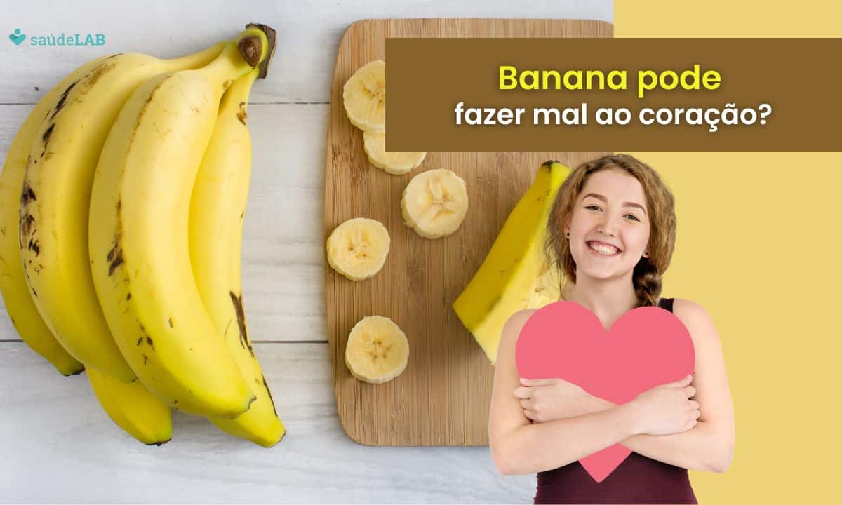 Banana faz mal para o coração.