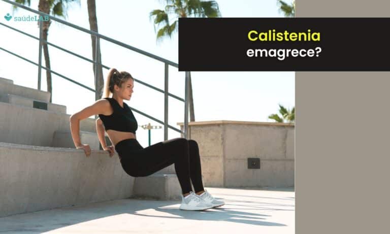 Calistenia emagrece? Entenda melhor os benefícios da atividade física e saiba se é para você 5 Calistenia emagrece.