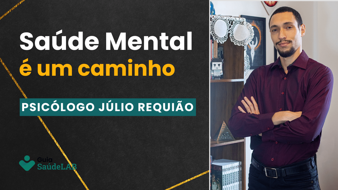 Psicólogo Júlio Requião: Saúde Mental não é um objetivo, é um caminho.