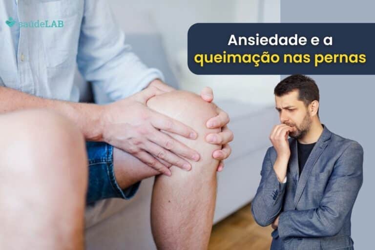 Ansiedade causa queimação nas pernas.