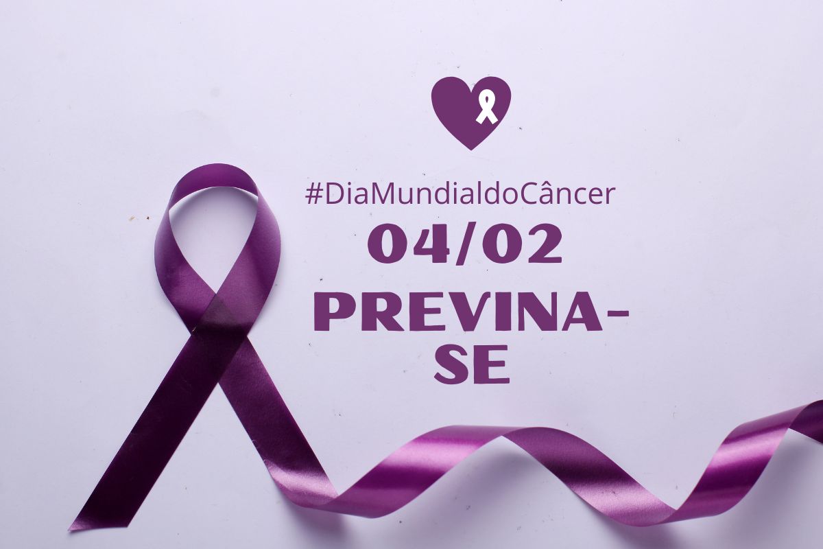Dia Mundial do Câncer (04/02): A prevenção e detecção precoce salvam vidas 1 Dia mundial do Câncer.